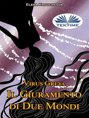 cover image of Virus Greya. Il Giuramento Di Due Mondi.